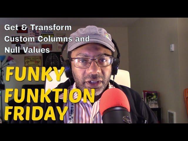 FFF: Part 3/3: Get & Transform - Custom Columns and Null Values (and Runningman Challenge)