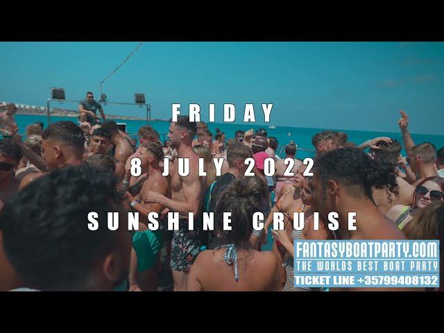 FANTASY BOAT PARTY | FRIDAY 8 JULY 2022 - SUNSHINE CRUISE | AYIA NAPA CYPRUS