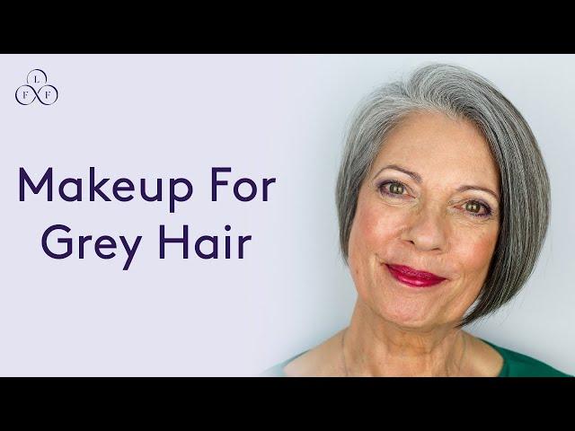 Makeup for grey hair | Look Fabulous Forever