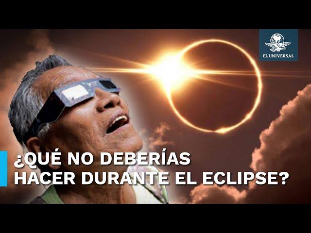 Esto es lo que NO debes hacer durante el eclipse solar 2024