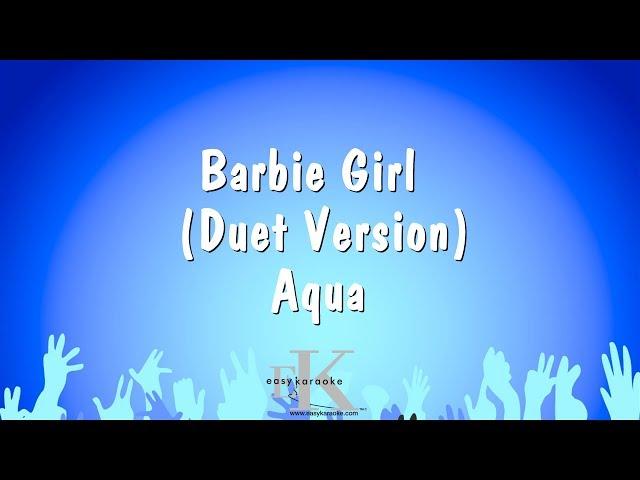 Barbie Girl (Duet Version) - Aqua (Karaoke Version)