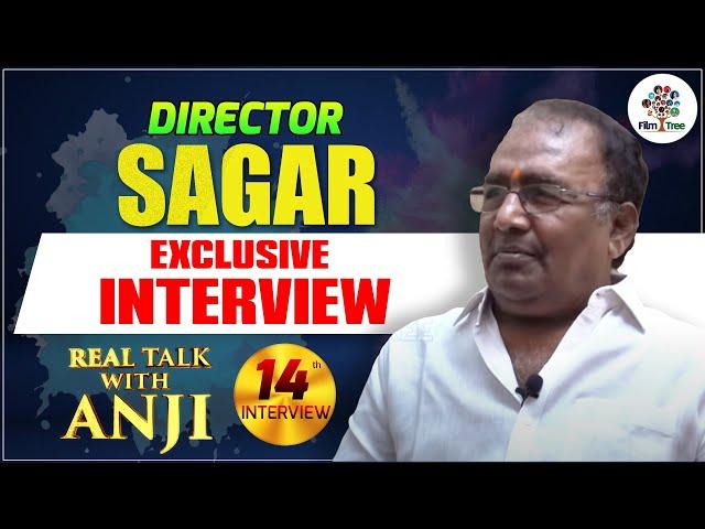 Director Sagar Exclusive Interview | Real Talk With Anji #14 | Telugu Interviews | Film Tree