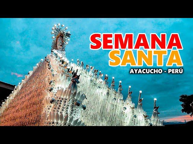 AYACUCHO: Todo sobre la SEMANA SANTA