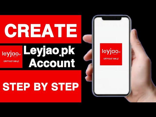 How to create leyjao.pk account||Leyjao.pk account create||Create leyjao.pk account||Unique tech 55