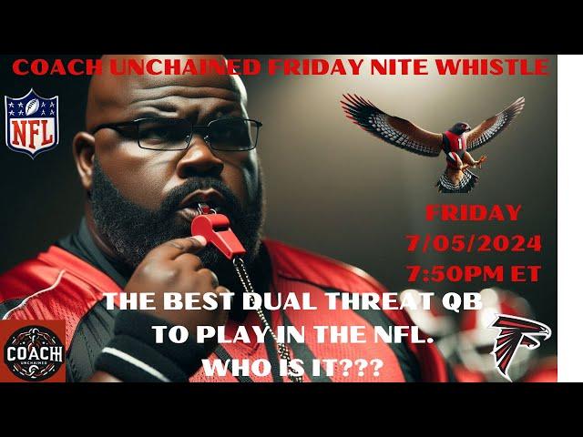 Coach Friday Nite Whistle: Who's the Best Dual Threat QB to play in the NFL??