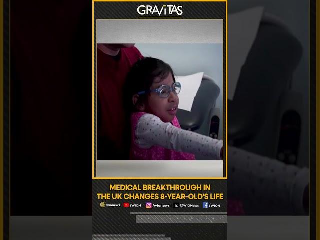 Gravitas: Medical breakthrough in the UK changes 8-year-old's life | WION