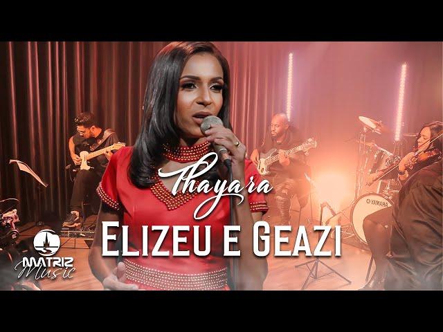 Thayara I Elizeu e Geazi [Clipe Oficial]