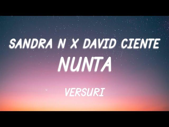 Sandra N feat. David Ciente - Nunta | Lyric Video