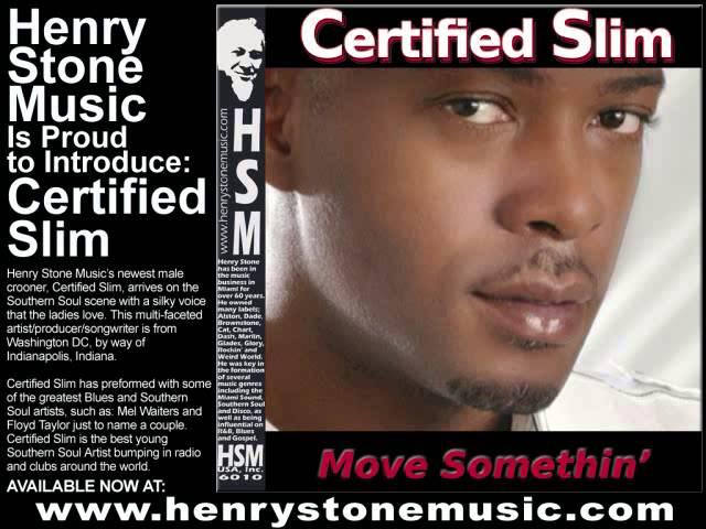 Henry Stone Music presents Certified Slim "Move Somethin'"