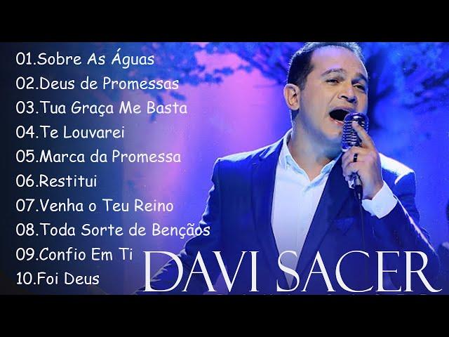 Sobre As Águas , Deus de Promessas,.. DAVI SACER || As melhores músicas gospel de 2024