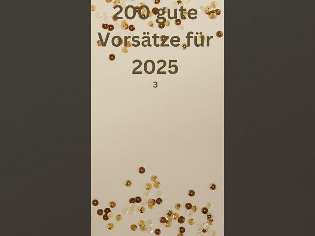 200 gute Vorsätze für 2025 #sprüche #weisheiten #wissen #2025 #3