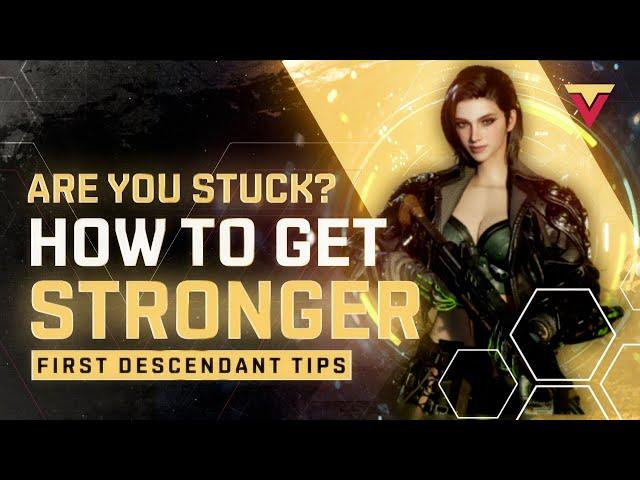 How To Get Stronger in The First Descendant