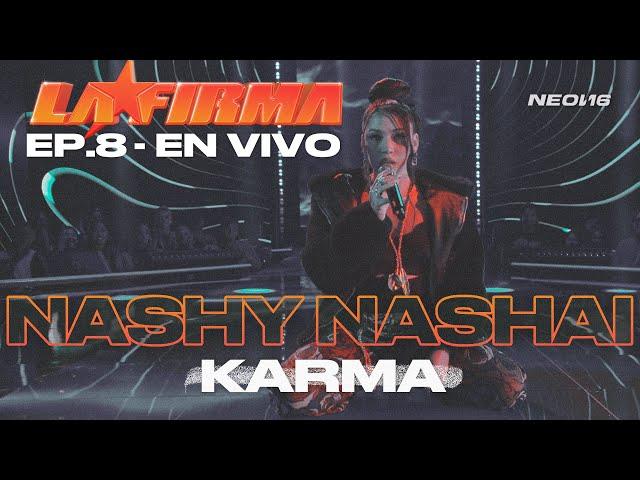 Karma – LA FIRMA, Nashy Nashai  (Live Performance as seen on Netflix’s LA FIRMA)