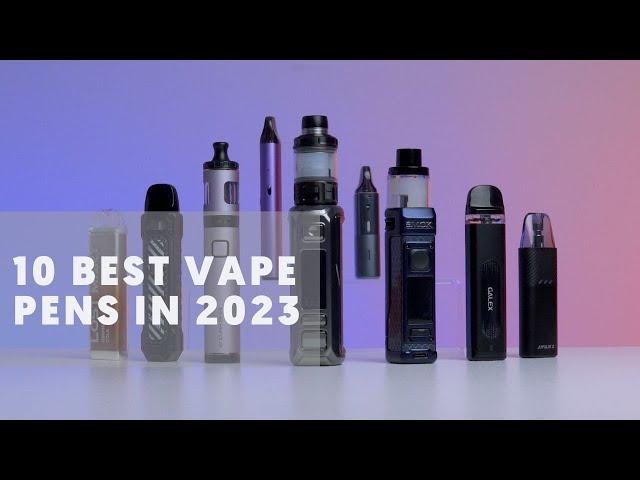 10 Best Vape Pens in 2023