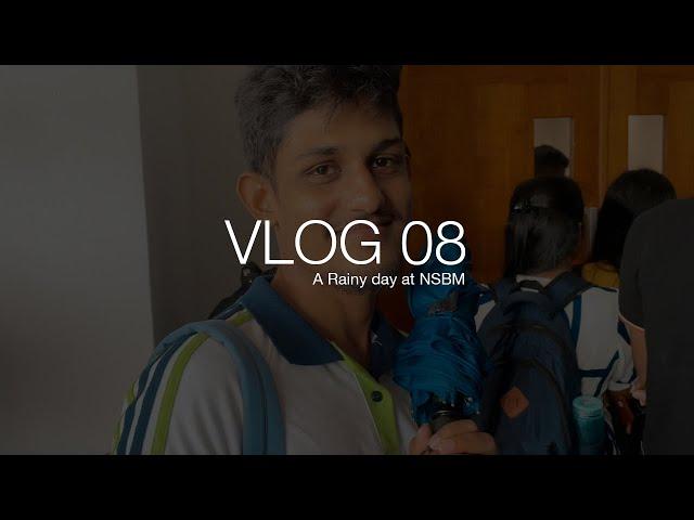 Vlog 08 - A Rainy day at NSBM