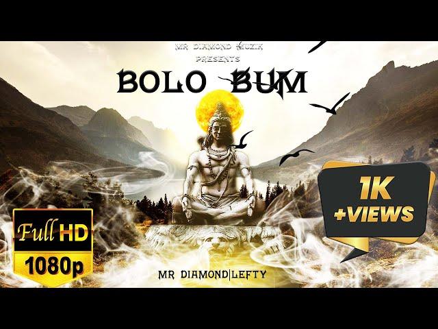 BOLO BUM | OFFCIAL VIDEO SONG | LEFTY X MR DIAMOND | NEW BHOLE  SONG  2023