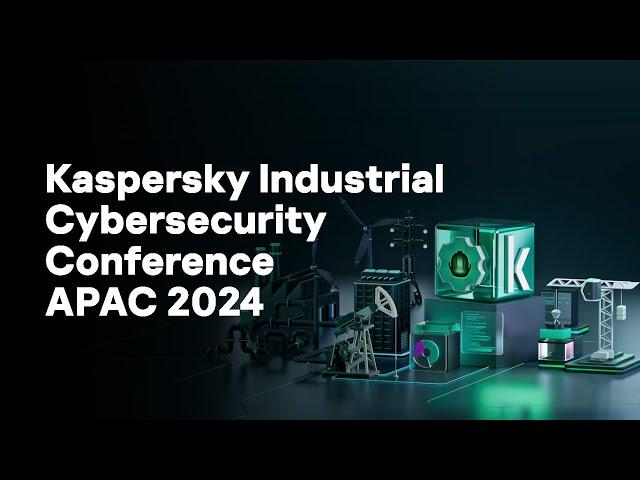 Kaspersky Industrial Cybersecurity Conference APAC 2024 Highlights