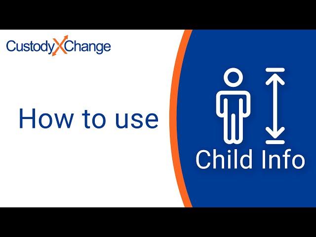 How to Store Your Child's Info in Custody X Change