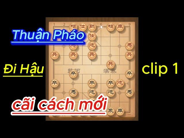 Thuận Pháo Đi Hậu - Cãi Cách Mới [ clip 1 ]#cotuongmt #cotuong