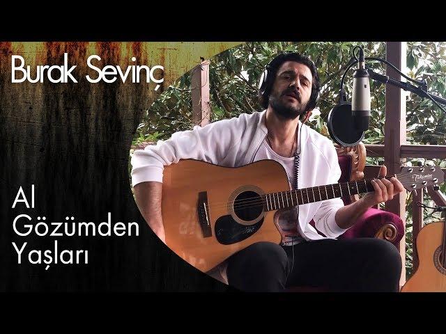 Burak Sevinç - Al Gözümden Yaşları