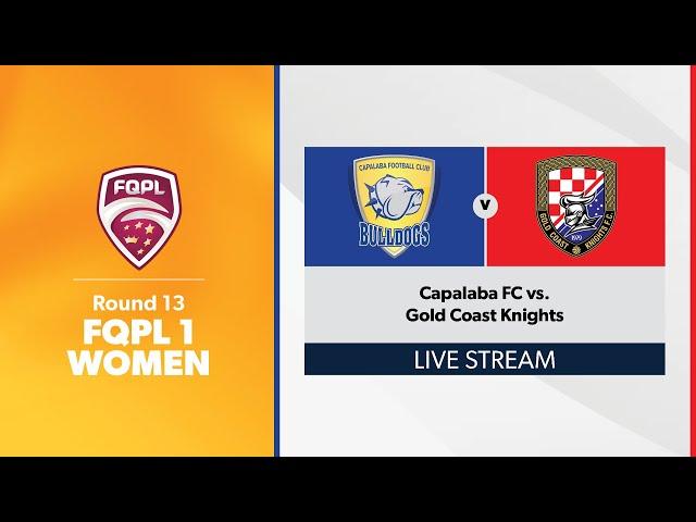 FQPL 1 Women Round 13 - Capalaba FC vs. Gold Coast Knights