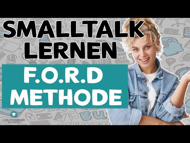 SMALLTALK lernen: So gehen dir NIE WIEDER die THEMEN aus - FORD-Methode | Persönlichkeitsentwicklung