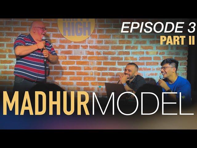 PART 2 - EP - 03 | MADHUR MODEL | StandUp Comedy by Local Artists ft. @ChiragPanjwani & Madhur Virli