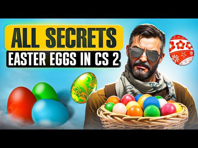 All SECRETS AND EASTER EGGS IN CS 2