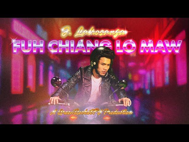 J. LALROSANGA - FUHCHIANG LO MAW (Official Music Video)