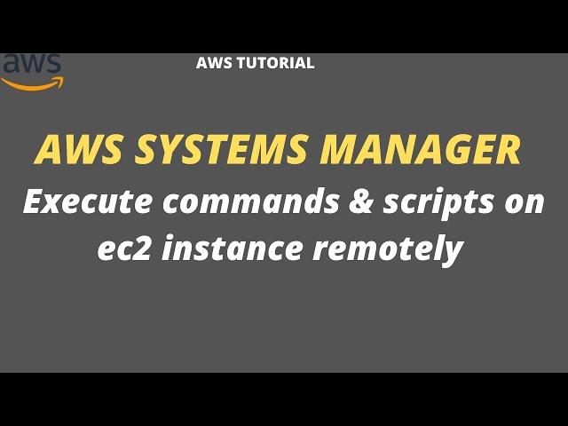 AWS Systems Manager : Execute commands & scripts on EC2 Linux instance Remotely | AWS SSM | 2021