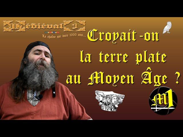 Croyait-on la Terre plate au Moyen Âge ? [ST]