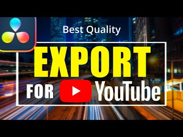 How to EXPORT VIDEOS for YOUTUBE in Davinci Resolve | Best quality