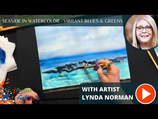 Seaside in Watercolor  - Creating Vibrant Blues & Greens with Lynda Norman