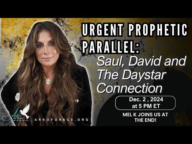 An Urgent Prophetic Parallel: Saul, David and The Daystar Connection