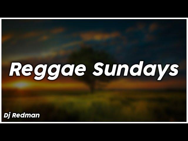 Reggae Sundays - Dj Redman