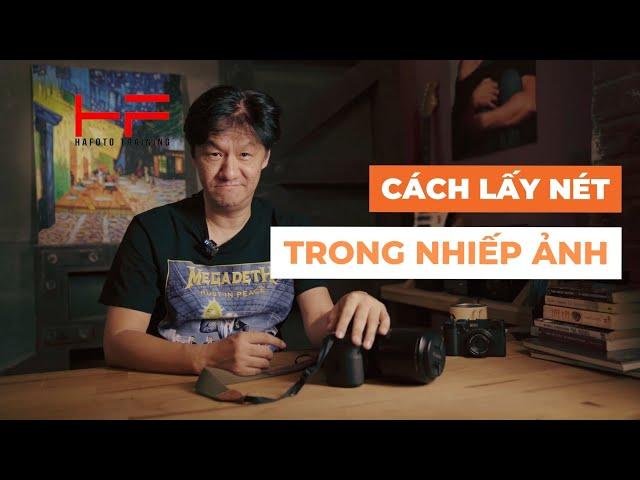 Nhiếp ảnh Cơ bản - Cách lấy nét trong Nhiếp ảnh