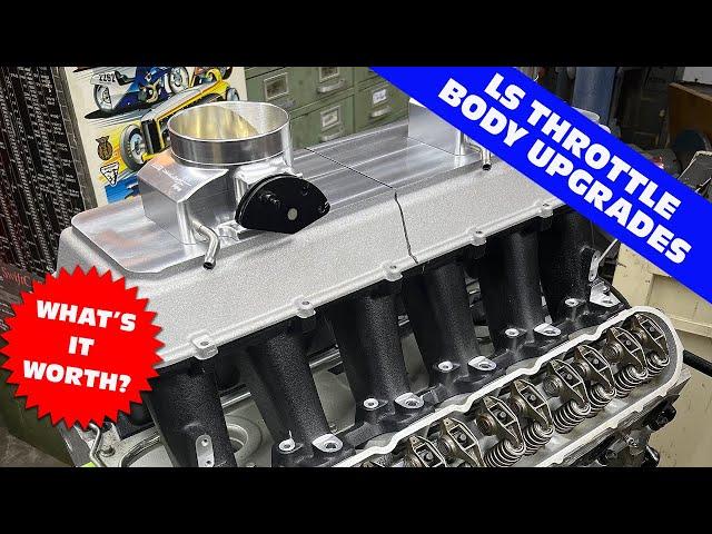 LS THROTTLE BODY UPGRADE-WHAT'S IT WORTH? HOW MUCH POWER IS A THROTTLE BODY UPGRADE WORTH ON AN LS?