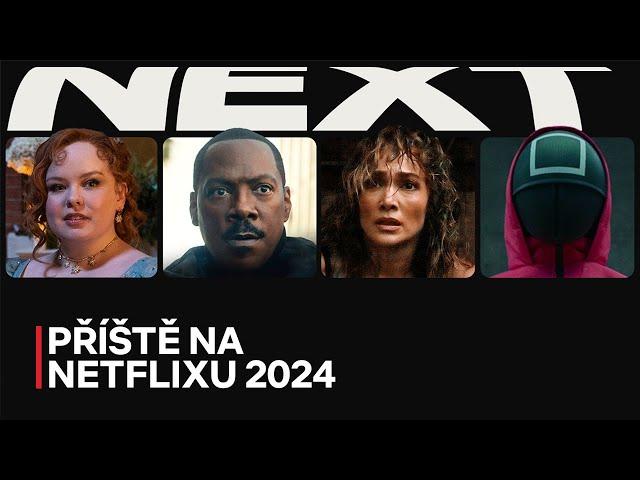 PŘÍŠTĚ NA NETFLIXU (2024): Přehled seriálů a filmů