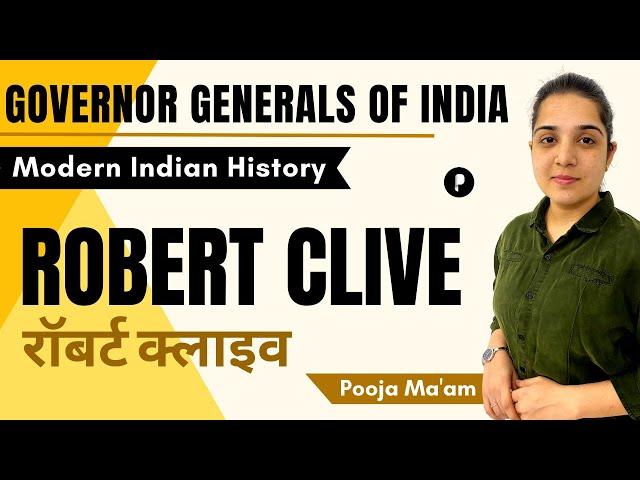 Robert Clive | रॉबर्ट क्लाइव | Governor | Governor Generals of India