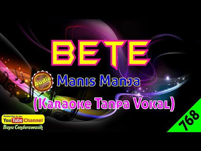 [NEW] Bete by Manis Manja [Original Audio-HQ] | Karaoke Tanpa Vokal