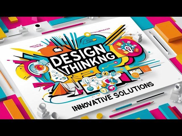 The Power of Design Thinking | Innovate Smarter, Not Harder!