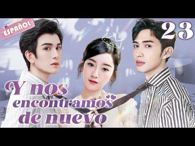 【Español Sub】Y nos encontramos de nuevo-23 | doramas en español