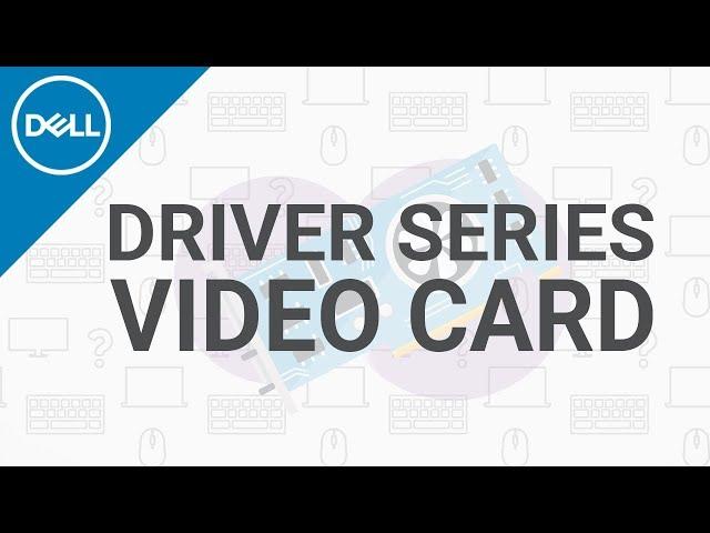 How to Install Video Card Drivers Windows 10 (Official Dell Tech Support)