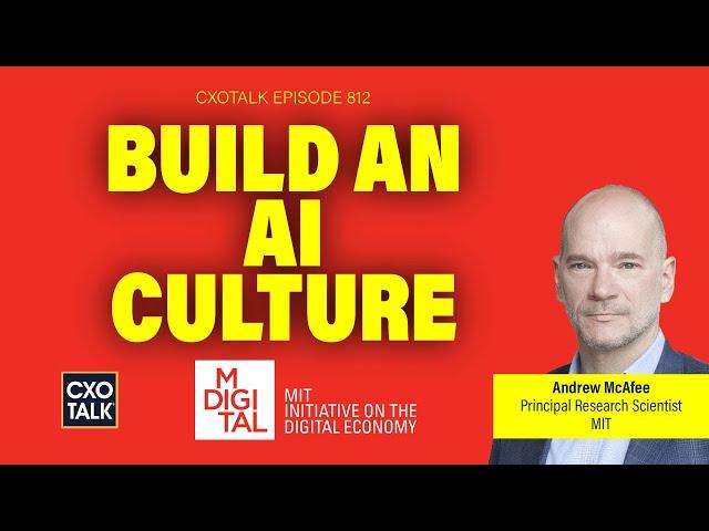 How to Build an AI Culture? | CXOTalk #812