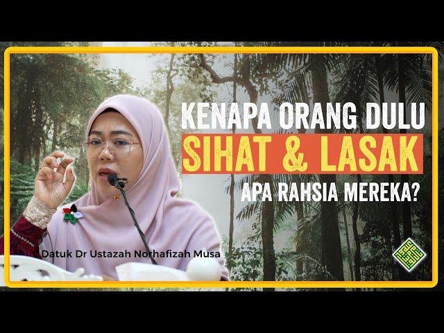 Ceramah Terbaik 2024 Datuk Dr Ustazah Norhafizah Musa. Kenapa orang Dulu sihat dan Lasak