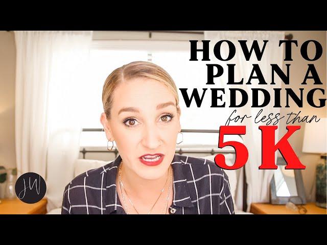 How to Plan A Wedding for LESS Than $5K?!