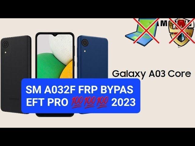 Galaxy A03 Core (A032F) FRP Bypass Android 12 U2 - EFT PRO Samsung Galaxy A03 Core Frp Bypass EFTpro