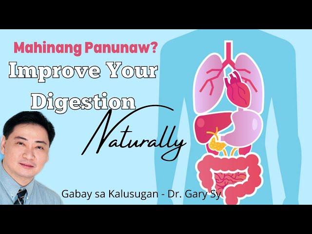 Improve Your Digestion Naturally - Dr. Gary Sy