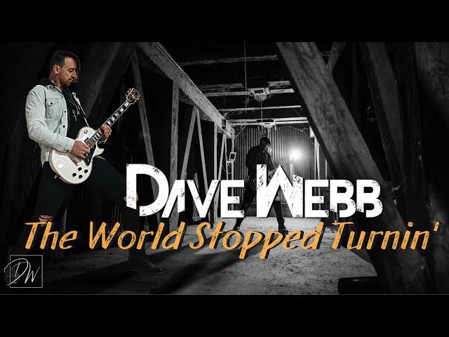 The Dave Webb Project - The World Stopped Turnin' (Official Video)