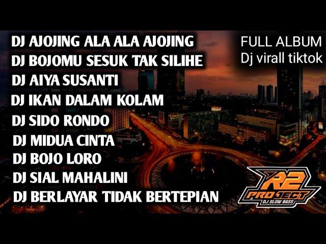 DJ FULL ALBUM AJOJING ALA ALA AJOJING _ AIYA SUSANTI || BY R2 PROJECT